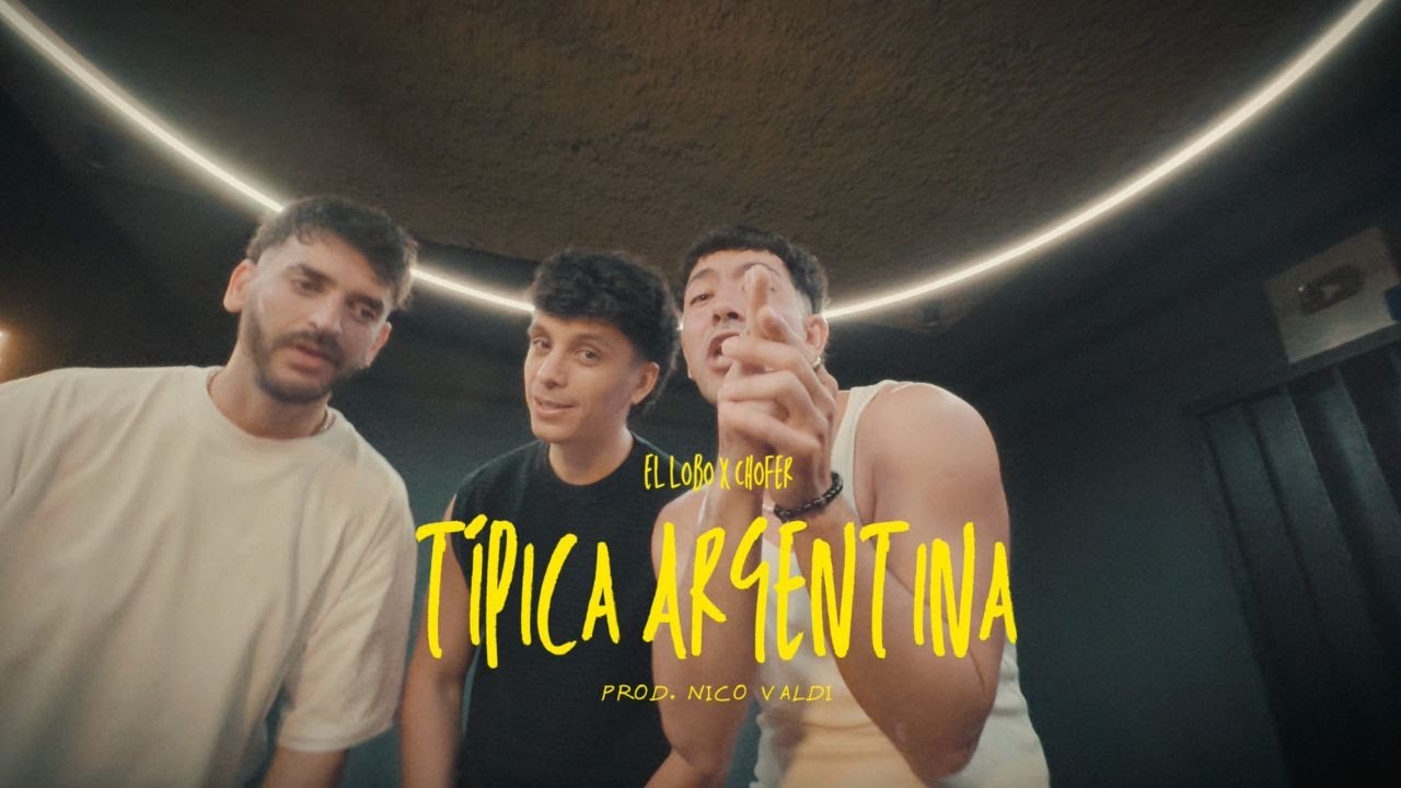 Nico Valdi x Chofer x El Lobo - T&iacute;pica Argentina (Zum Zum Zum)