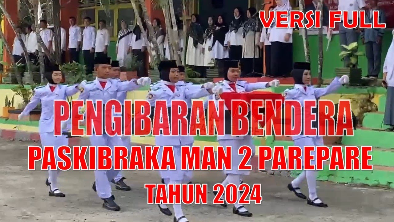 PERSEMBAHAN PASUKAN PENGIBAR BENDERA PUSAKA MAN 2 KOTA PAREPARE TAHUN 2024