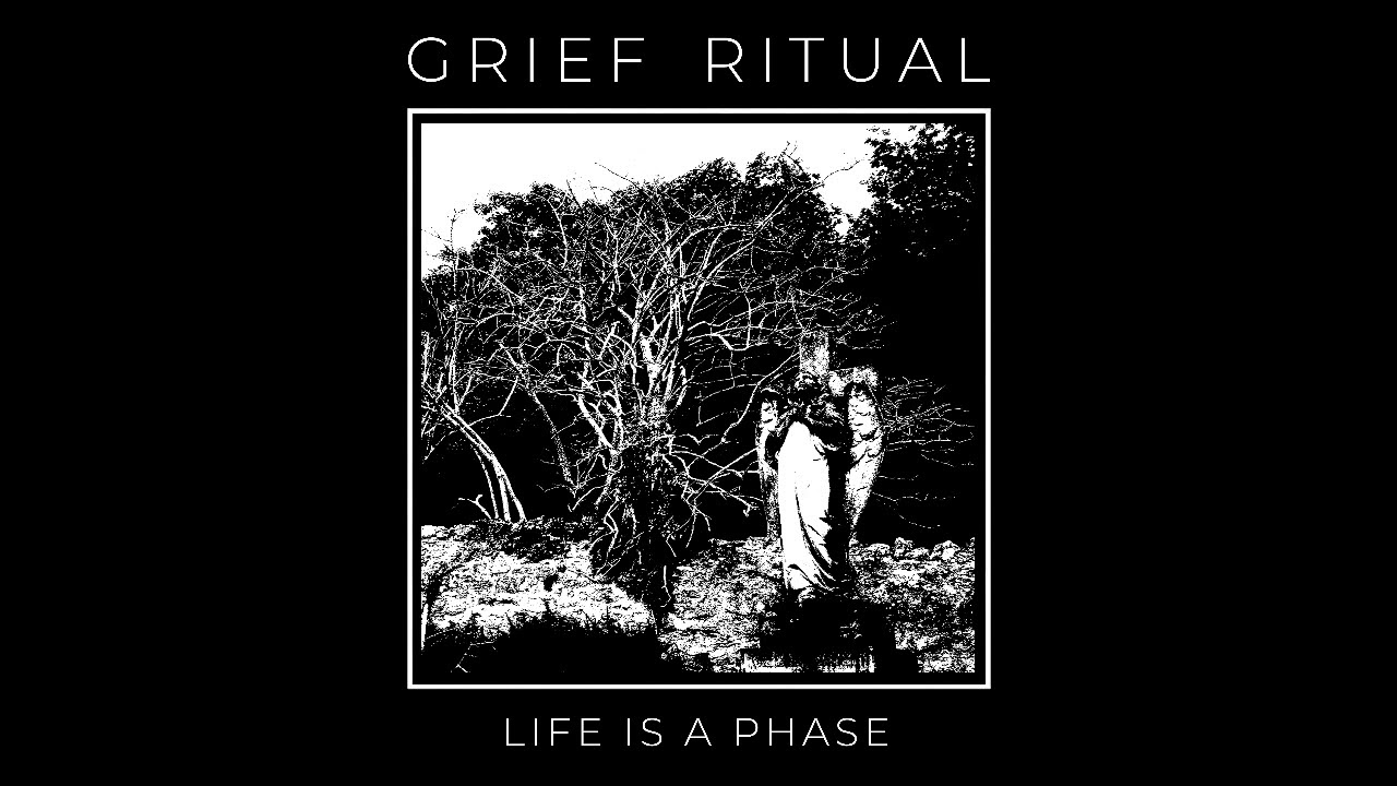 Grief Ritual - Life is a Phase [2018 Blackened Hardcore / Post Metal]