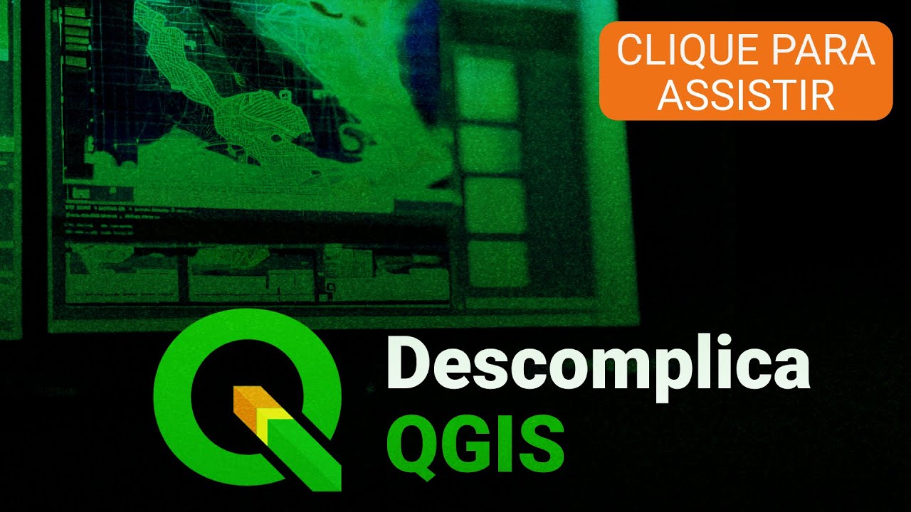 Conhe&ccedil;a o curso DESCOMPLICA QGIS