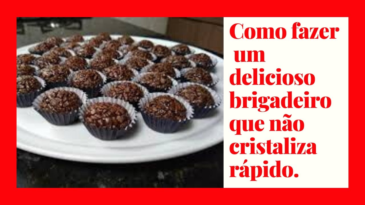 Como fazer  melhor brigadeiro que não cristaliza rápido.