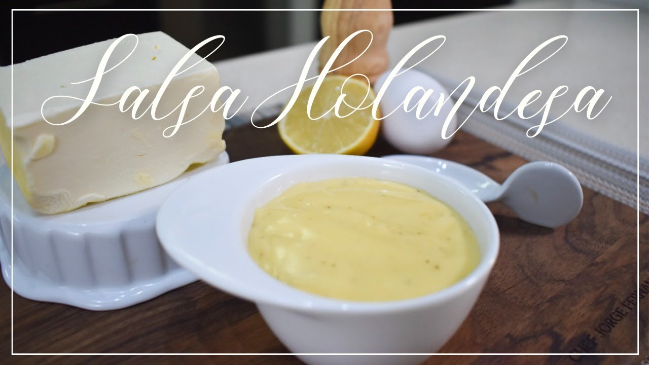 Cómo hacer la Salsa Holandesa. Receta paso a paso, con todos los secretos.