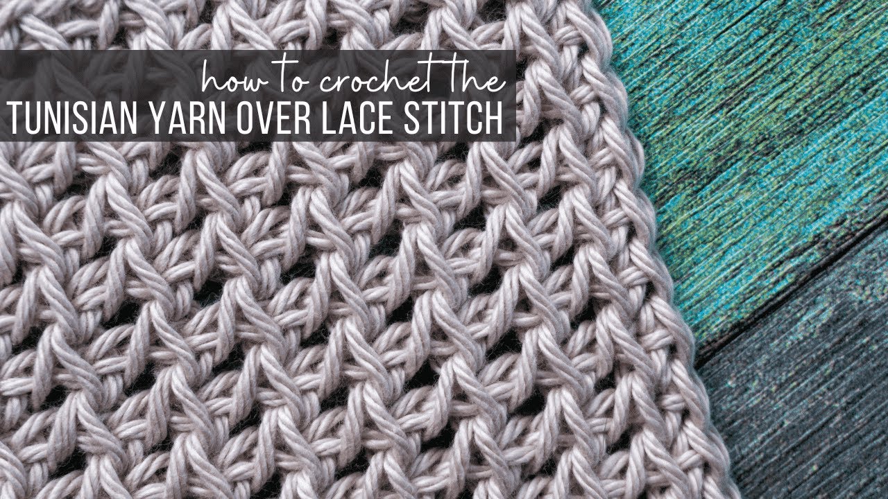 Tunisian Yarn Over Lace Stitch Tutorial