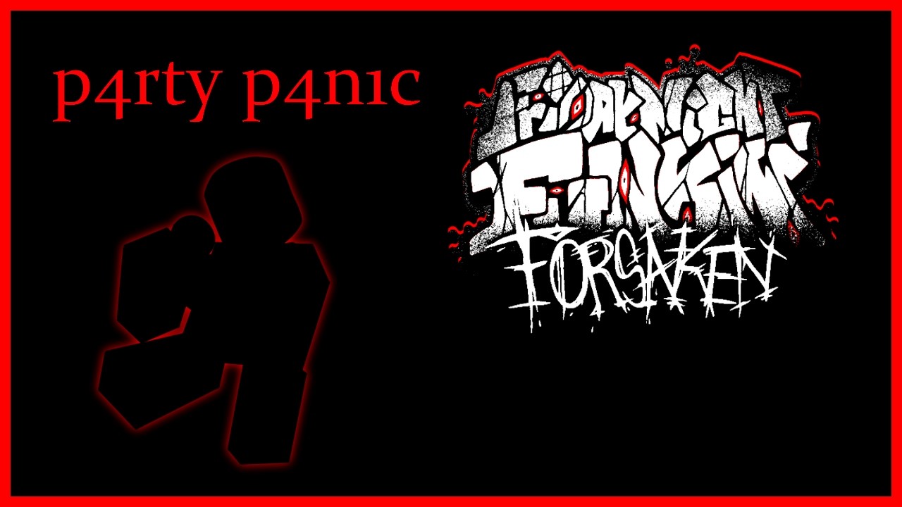 p4rty p4n1c - Vs Forsaken: DEMO
