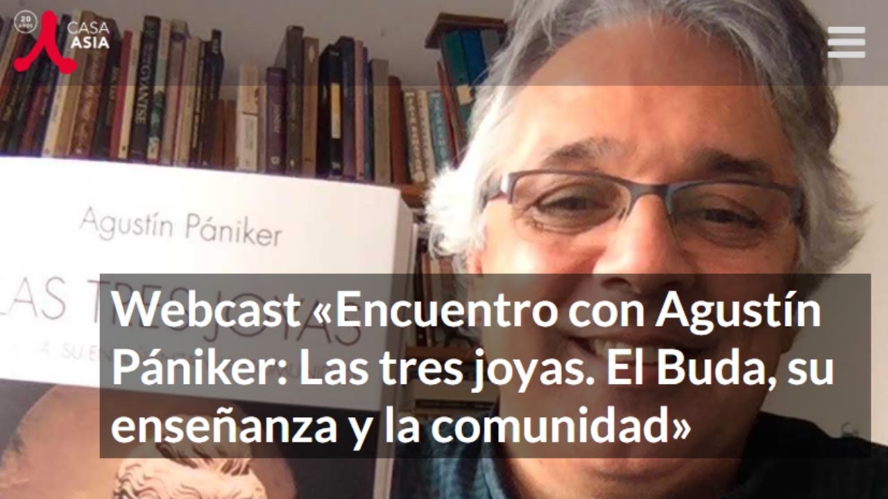 Webcast «Encuentro con Agustín Pániker: Las tres joyas. El Buda, su enseñanza y la comunidad»