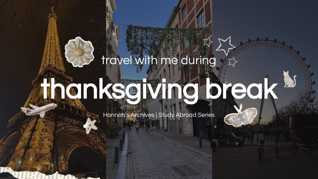adventures during thanksgiving break | study abroad series