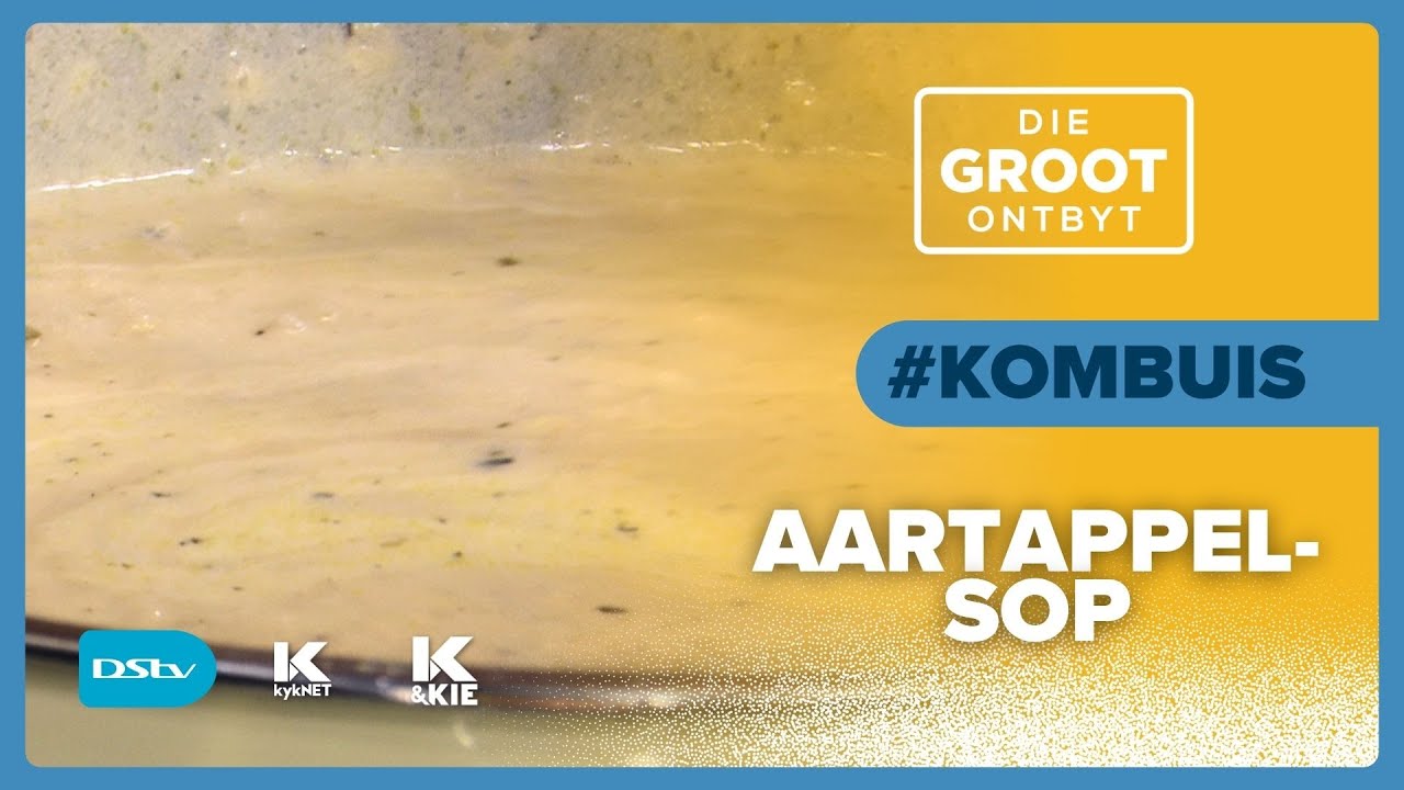 GROOT Kombuis | Willie Strauss maak 'n ongelooflike 'Aartappelsop' | 27 Mei 2025