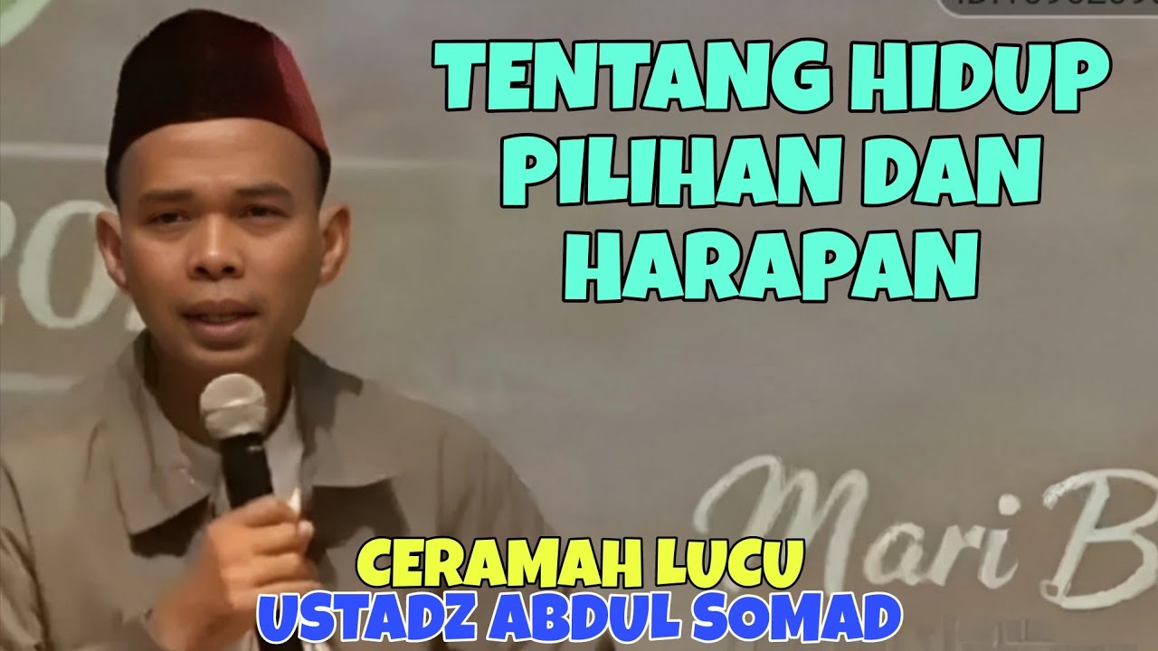 Tentang Hidup Pilihan Dan Harapan || Ustadz Abdul Somad