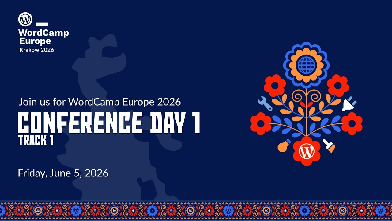 WordCamp Europe 2026 - Conference Day 1 (Track 1)