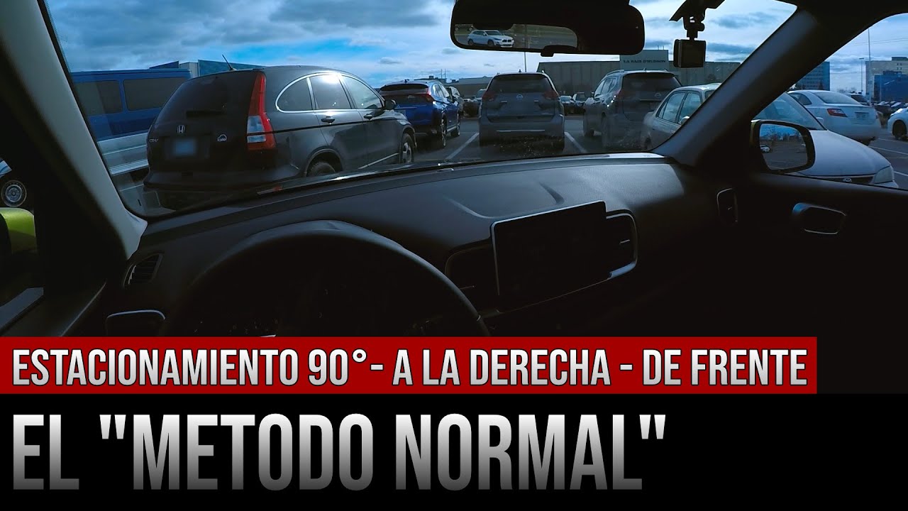 Estacionamiento a 90 grados de frente a la derecha: el &ldquo;m&eacute;todo normal