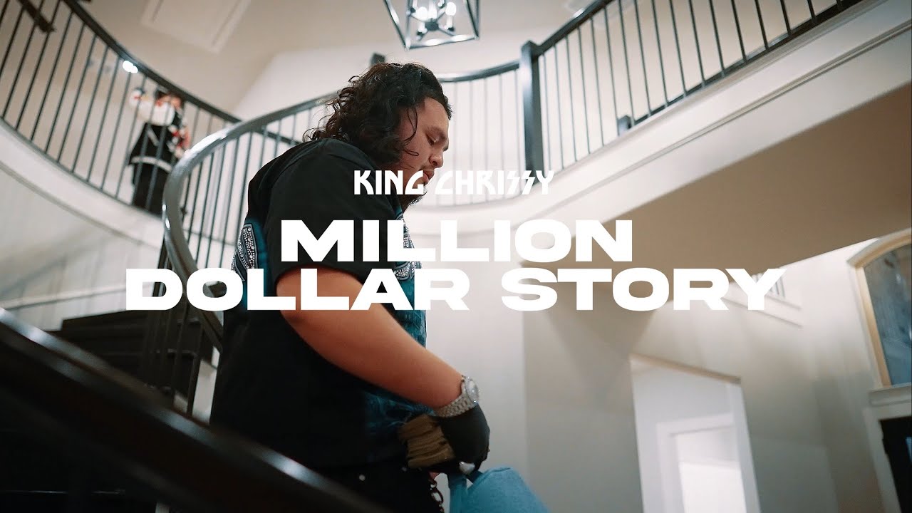 King Chrissy - Million Dollar Story [Official Music Video]
