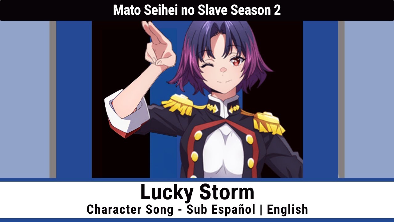 Mato Seihei no Slave Season 2 - Lucky Storm - Character Song Sub Español | English