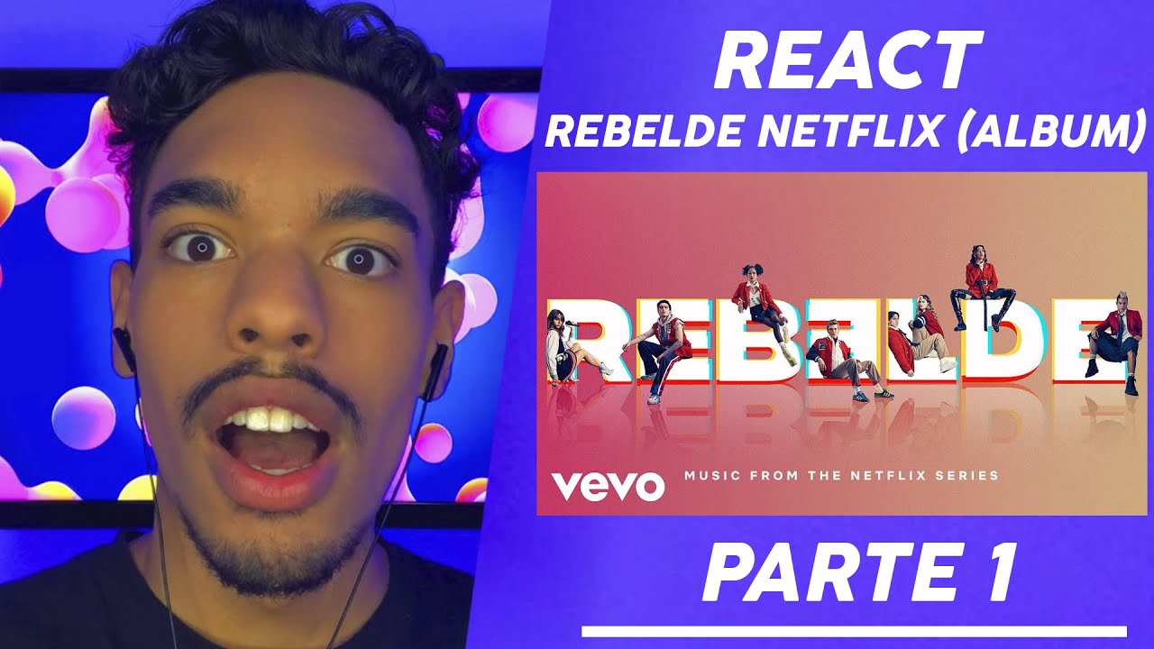 React Rebelde Netflix - Álbum (Parte 1)