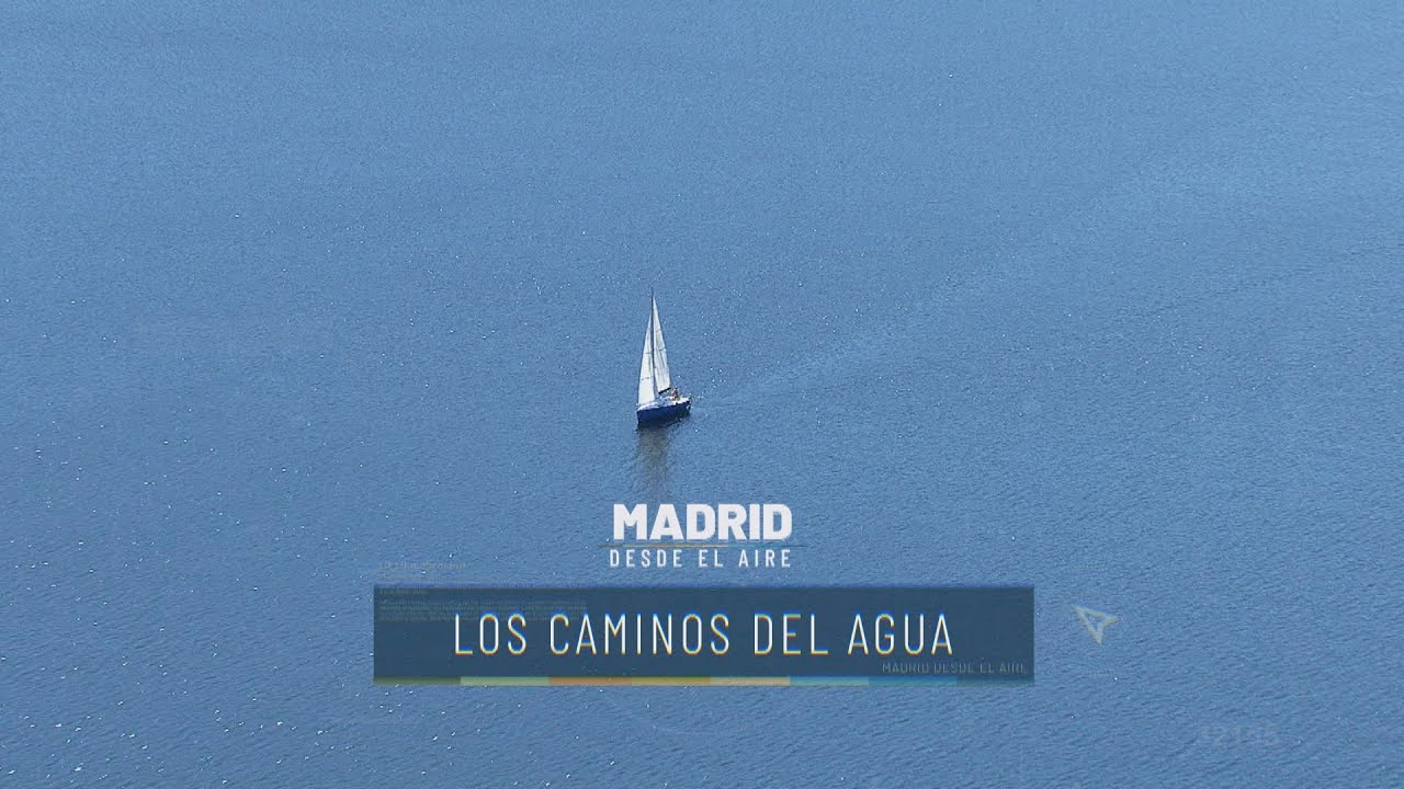 Madrid desde el aire - Los caminos del agua