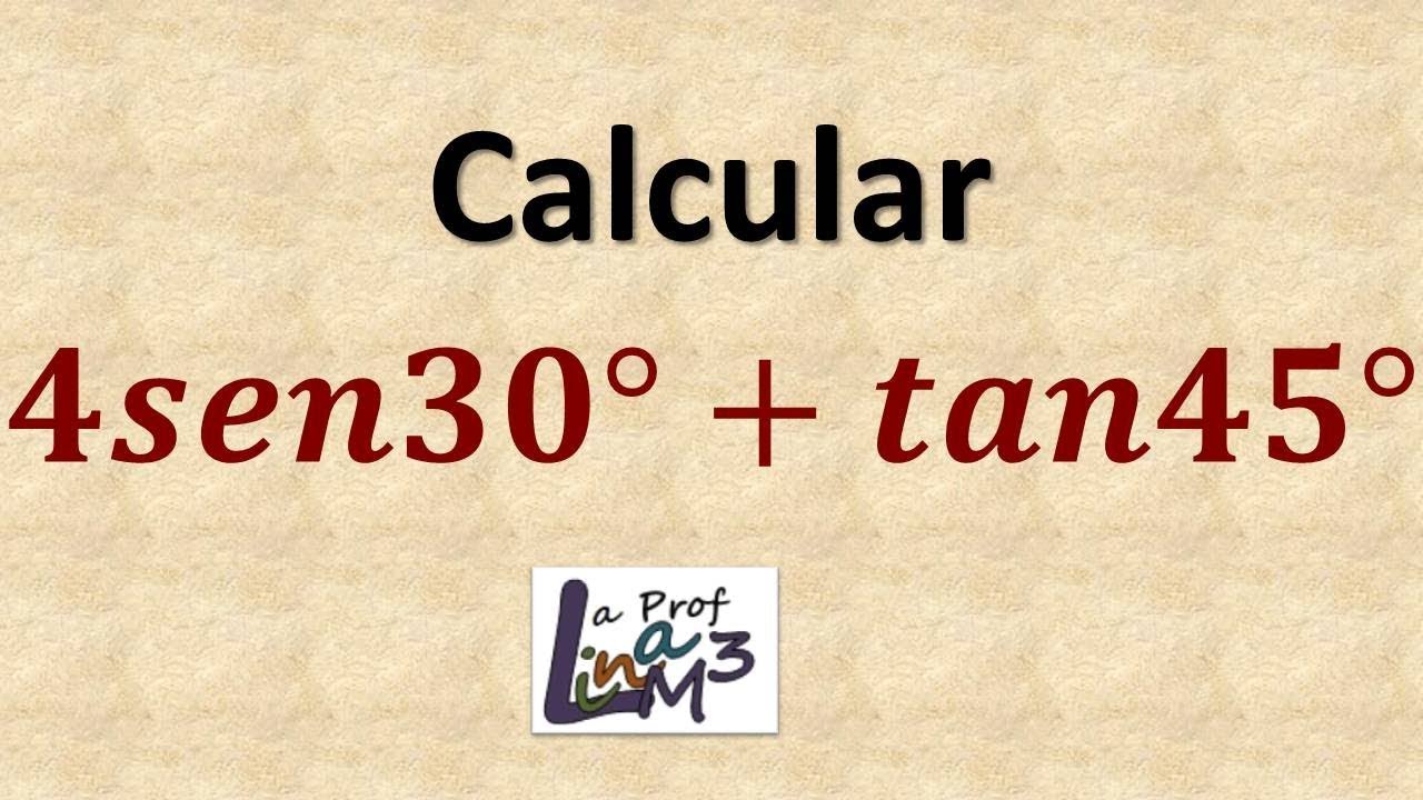 Calcular 4sen30º+tan45º | La Prof Lina M3