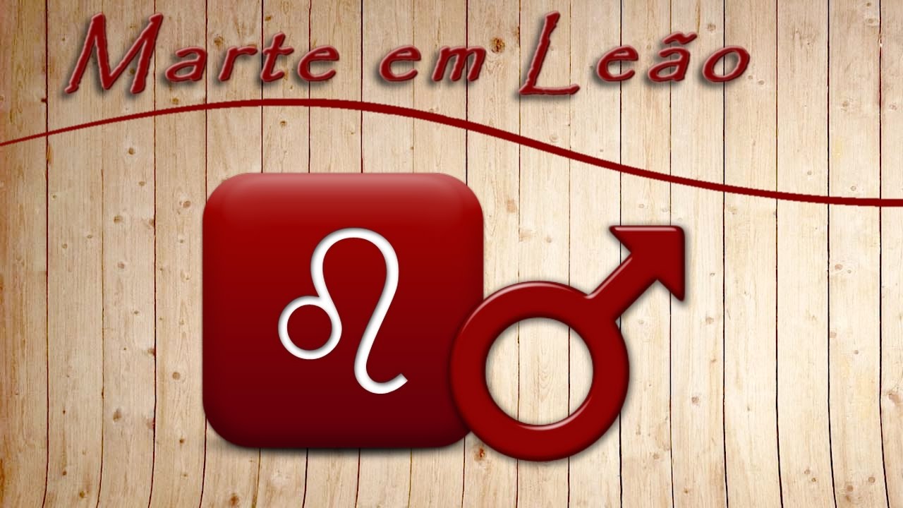 MARTE EM LEÃO: SÉRIE - MARTE NOS SIGNOS - Encontros Astrológicos
