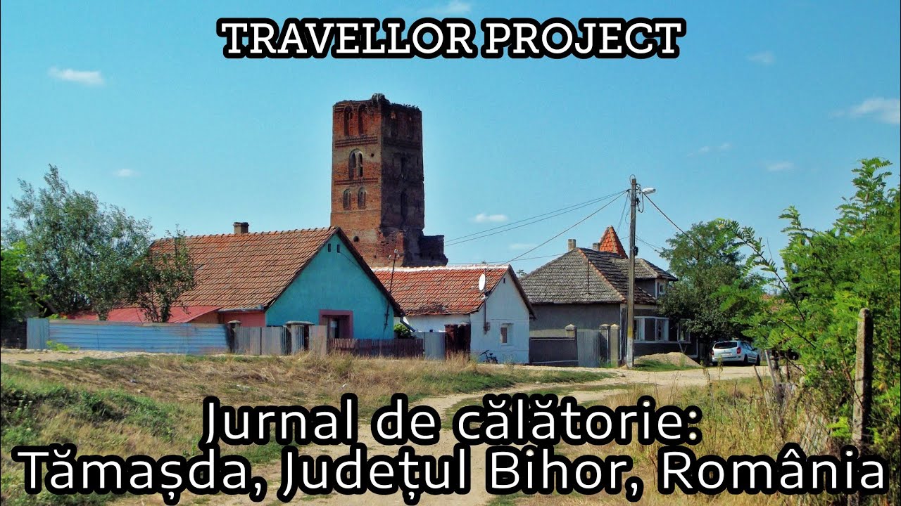 Jurnal de călătorie: Tămașda, Județul Bihor, România