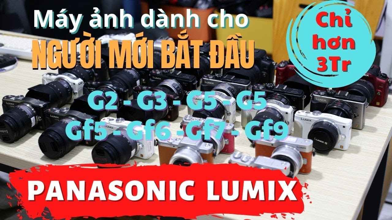 Máy ảnh Panasonic Lumix - Máy ảnh giá rẻ cho người mới ✅Lumix G2, G3, G5, G6, GX1, GF5, GF6, GF7,GF9