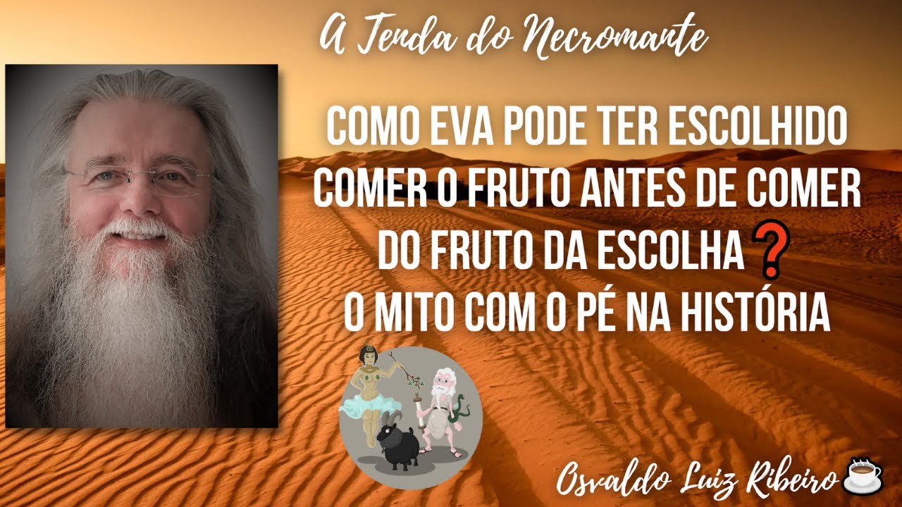 797. Como Eva pode ter escolhido comer antes de comer do fruto da escolha❓ O mito com pé na História