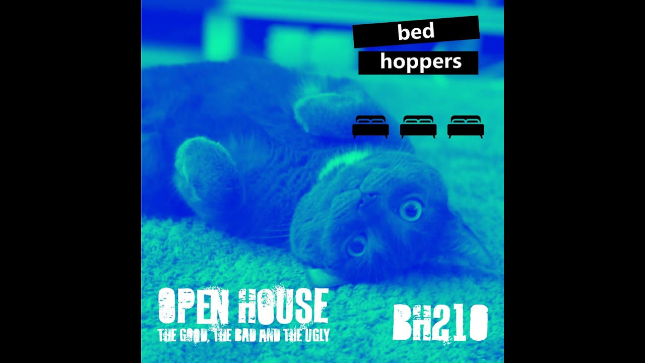 bh210: Open House - the good, the bad and the ugly