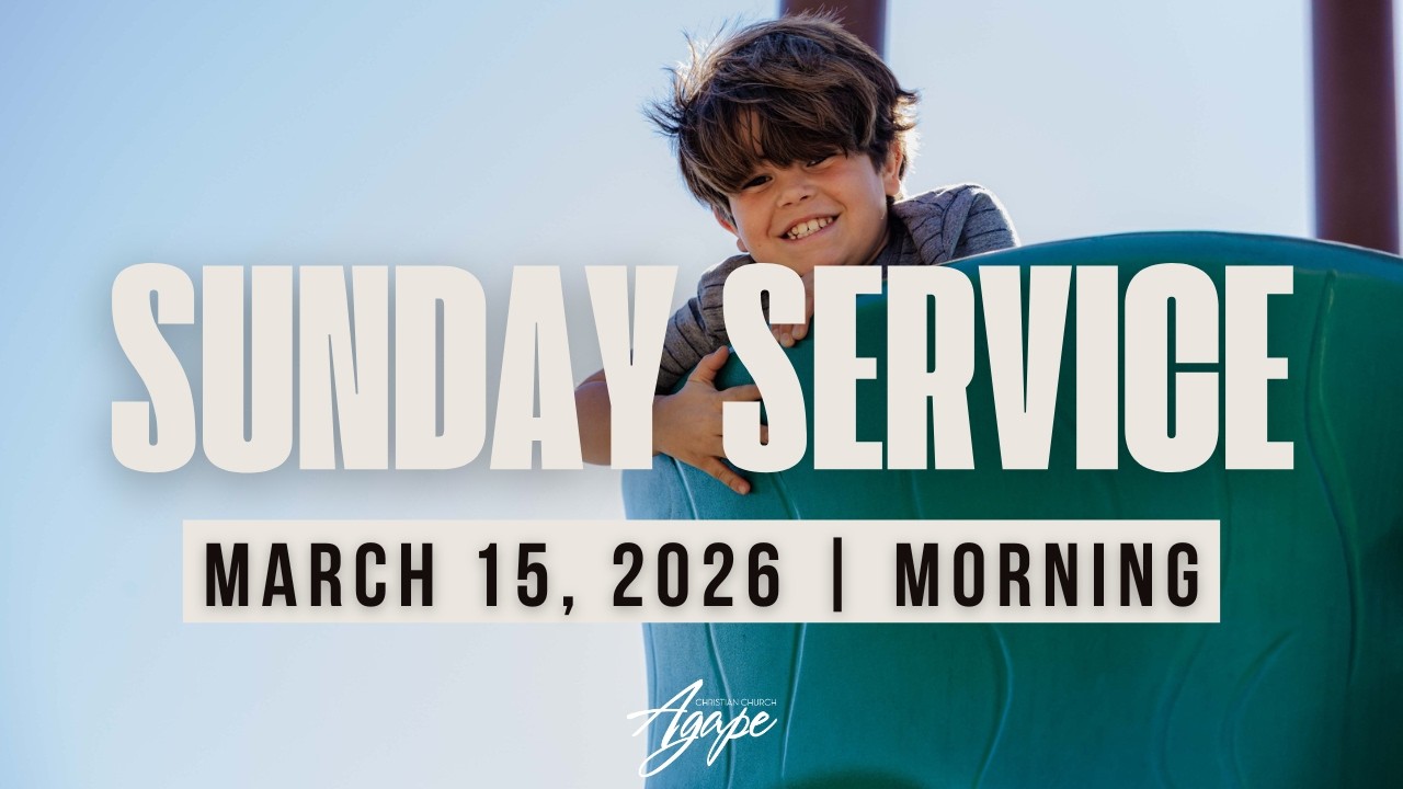 Morning Service  | March 15, 2026 | Agape Church