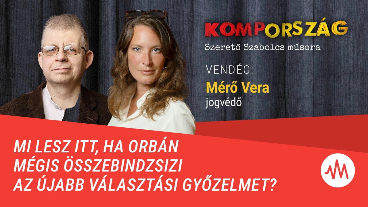 Mérő Vera: Mi lesz itt, ha Orbán mégis összebindzsizi az újabb győzelmet? – Kompország