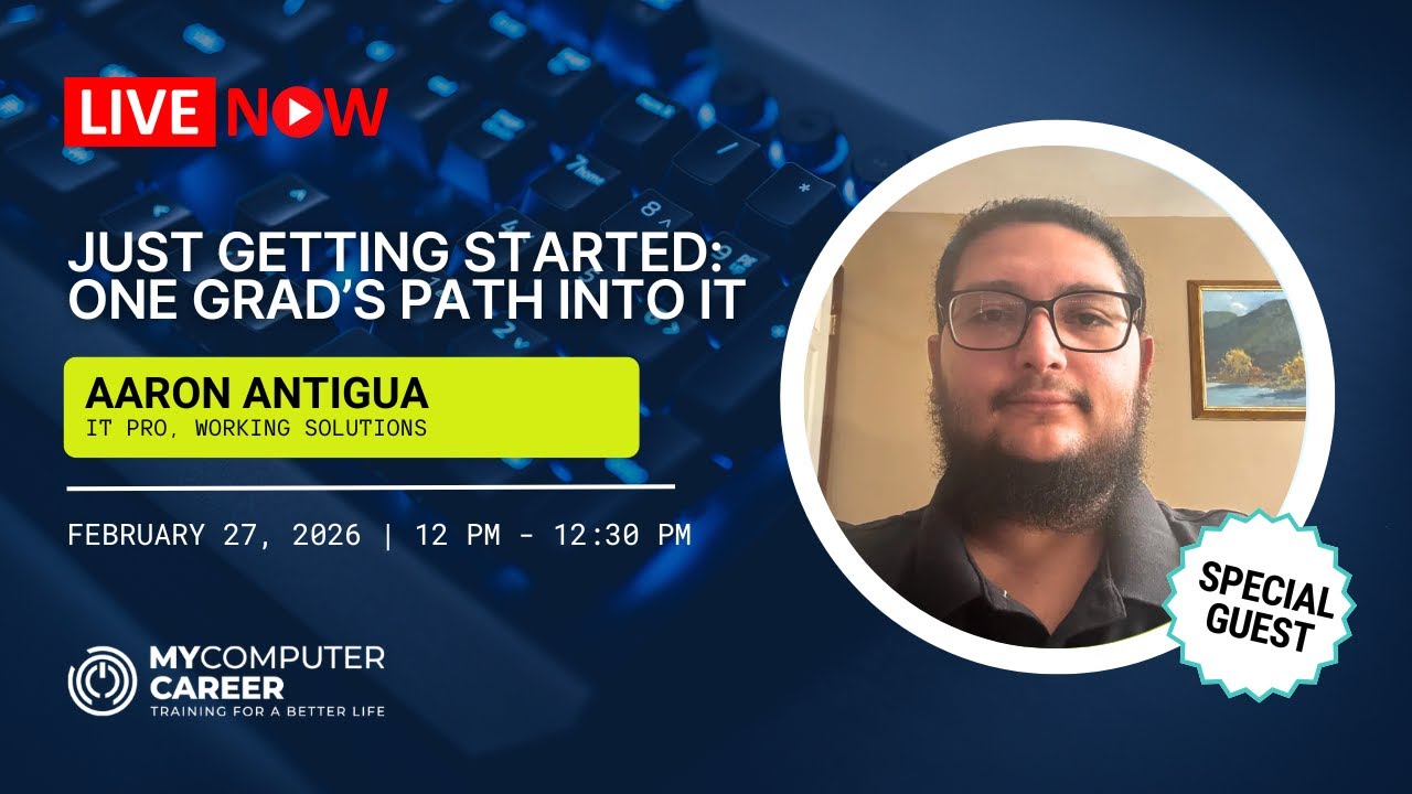 Get Into IT Live: Just Getting Started...One Grad’s Path Into IT