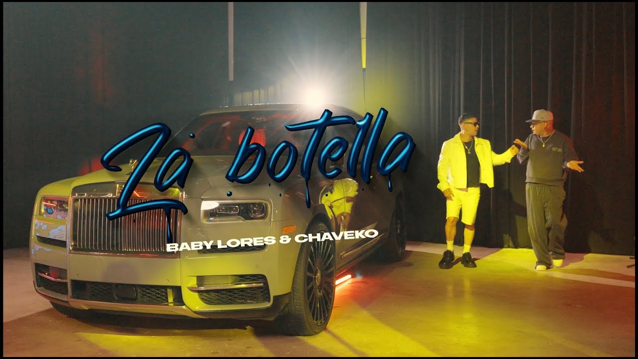 Baby Lores & Chaveko - La Botella