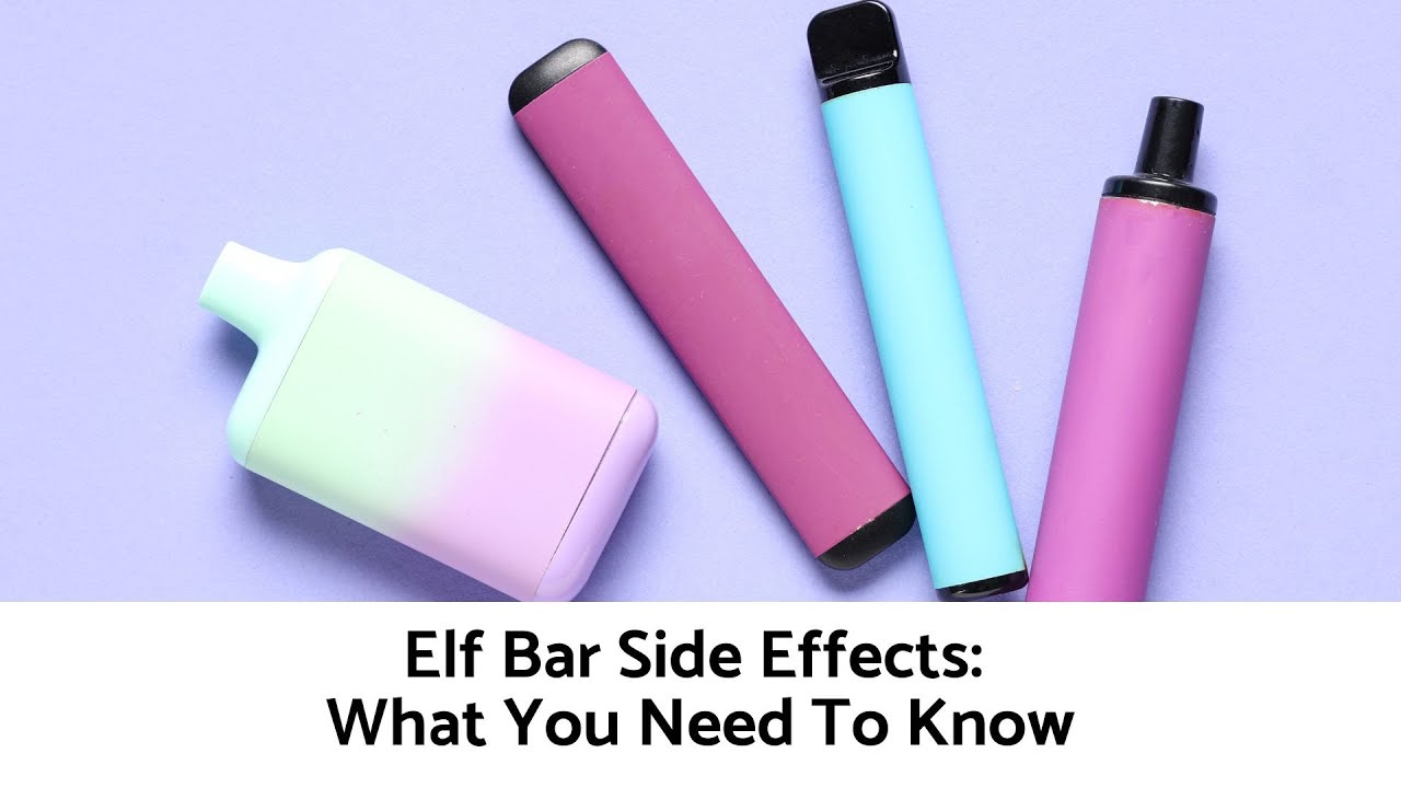 Elf Bar Side Effects: What You Need To Know