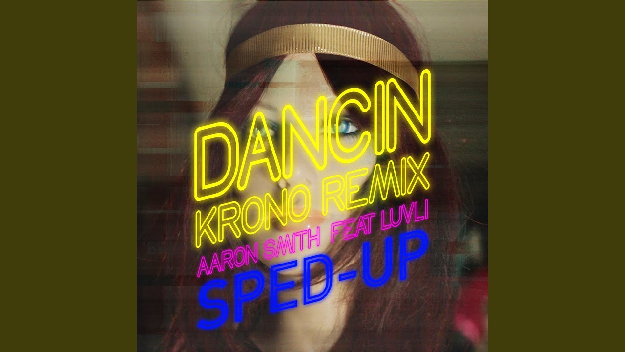 Dancin (Sped Up Version)