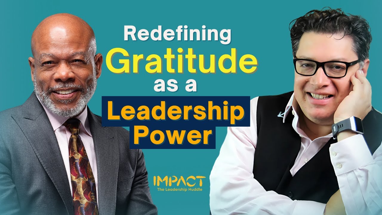 Redefining Gratitude as a Leadership Power