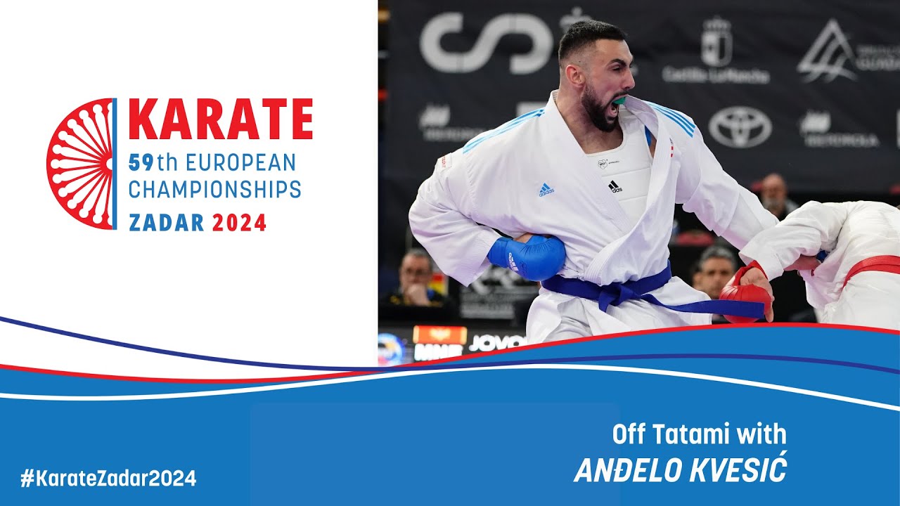 European Senior Karate & Para-Karate Championships Zadar 2024 | Off Tatami with Anđelo Kvesić