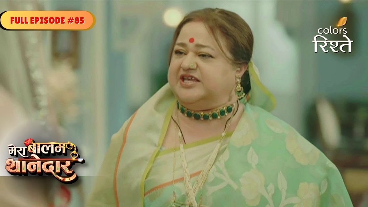 Mera Balam Thanedaar | Sulakshana Slaps Bulbul | Full Ep - 85 | Colors Rishtey