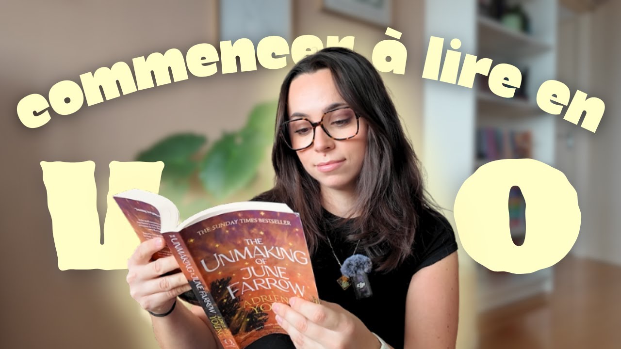 Comment commencer &agrave; lire en VO ? 📚✨
