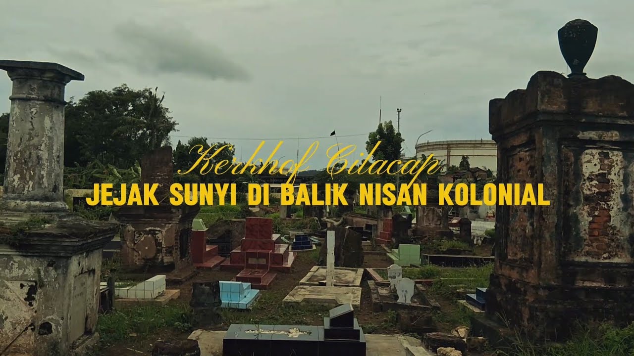 SMAN1C PRODUCTION 2026 KELAS 12-F2 (DOKUMENTER) Kerkhof Cilacap: Jejak Sunyi di Balik Nisan Kolonial