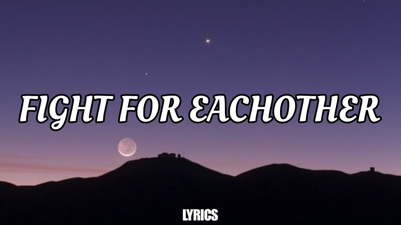 Fight for Each Other (Lyrics) - A Powerful Song About Love & Unity