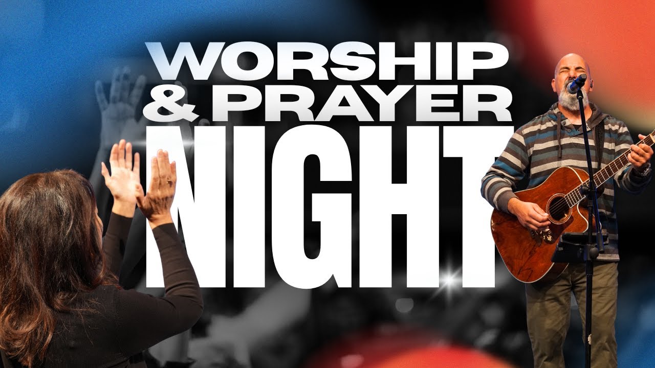 Prayer and Worship Night // January 21, 2026