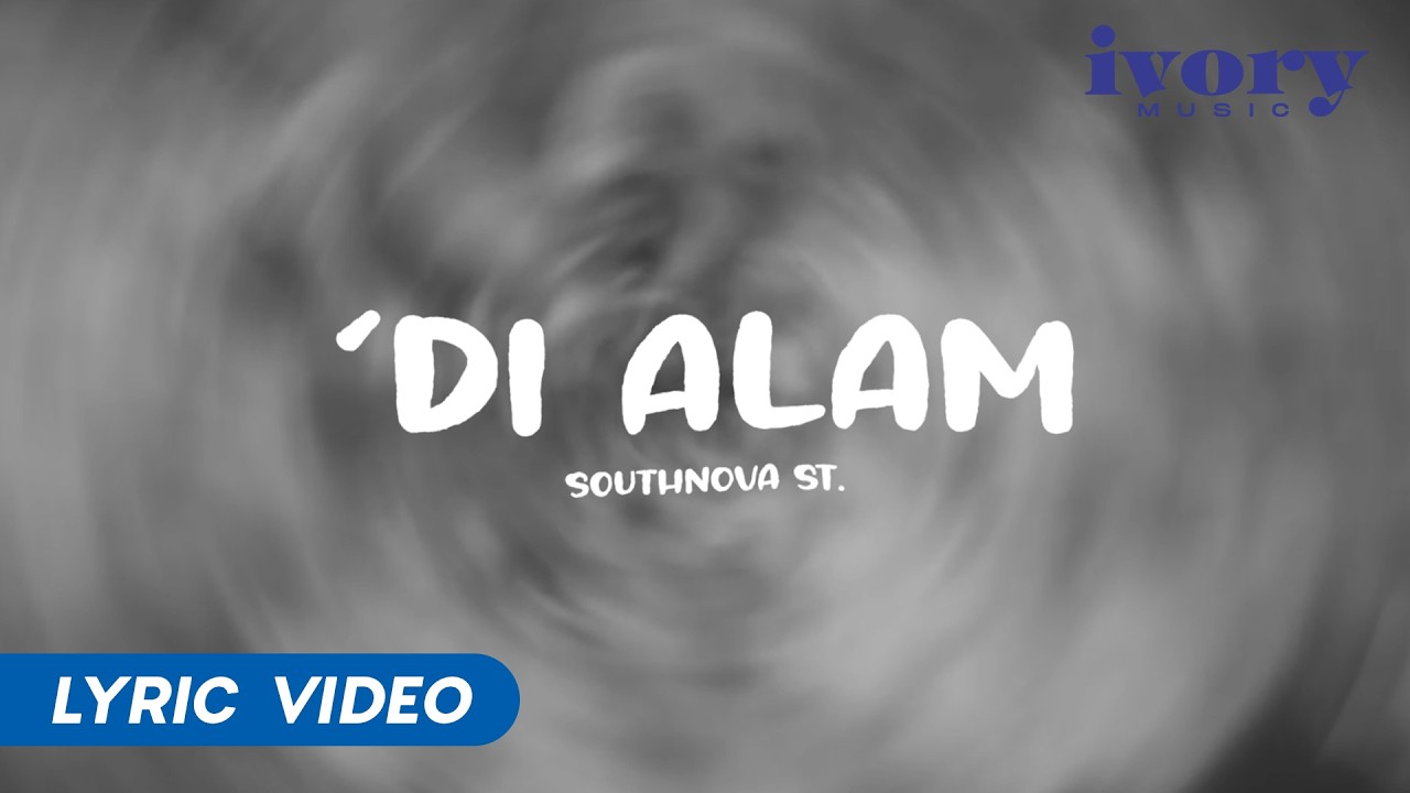 'Di Alam -  SouthNova St. (Official Lyric Video)