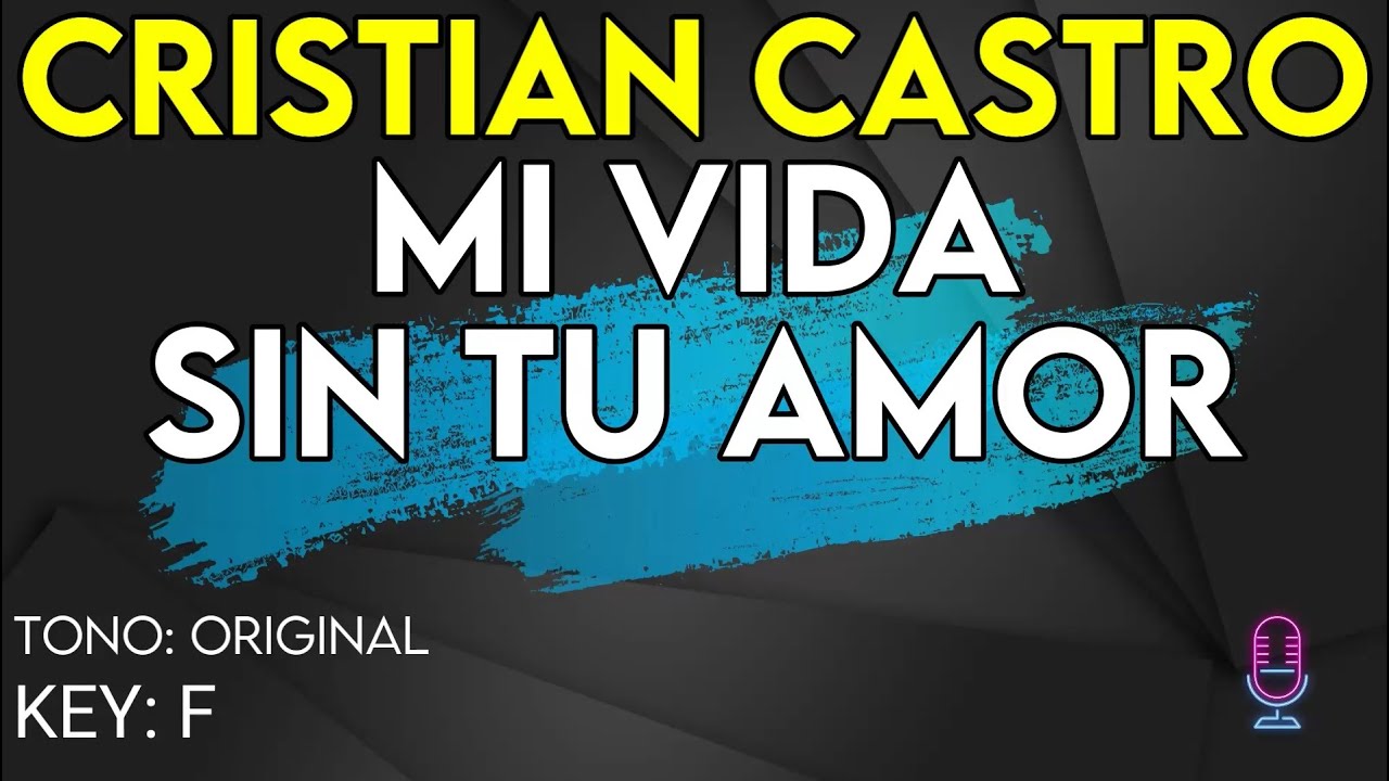 Cristian Castro - Mi Vida Sin Tu Amor - karaoke Instrumental