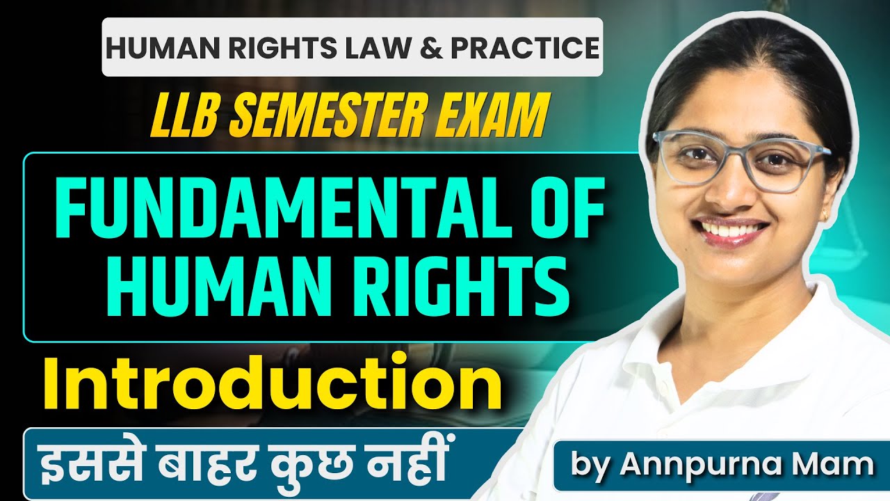 Fundamentals of human rights I Human Rights Law and Practice I LLB/BALLB Semester ExamIUnit-1I Paper