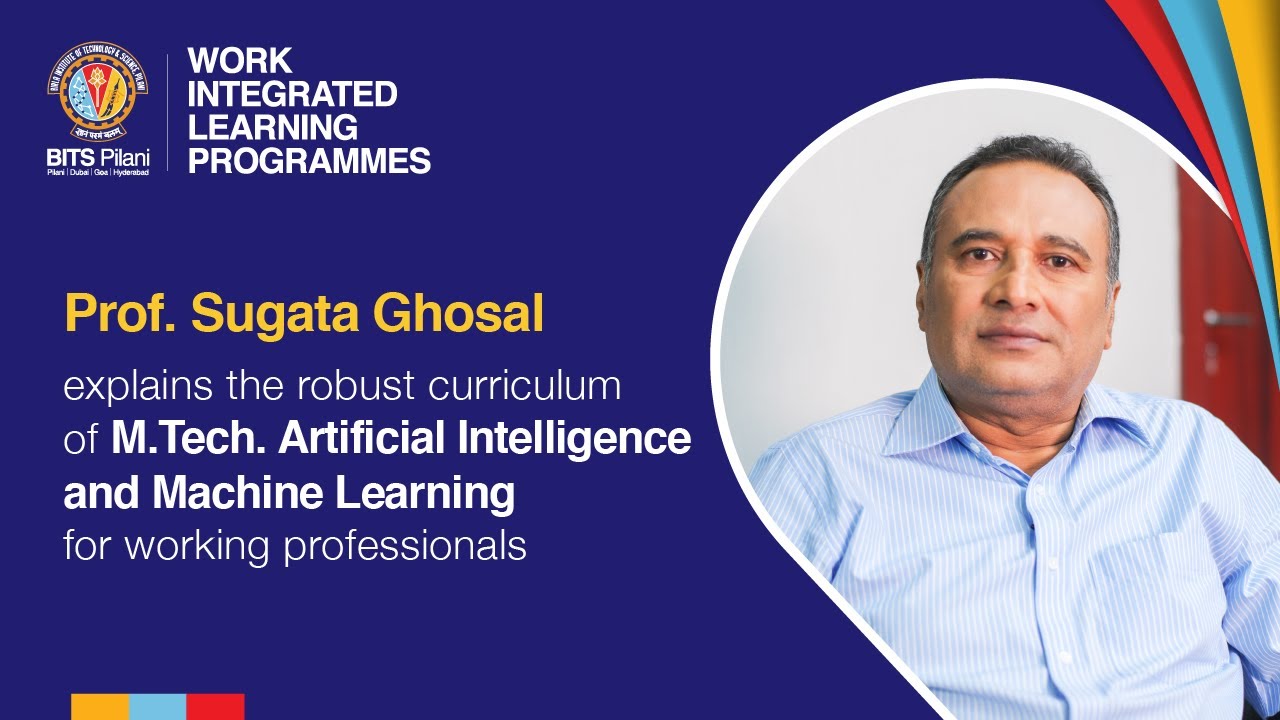 Master AI & Machine Learning with BITS Pilani WILP | M.Tech Explained by Prof. Sugata Ghosal