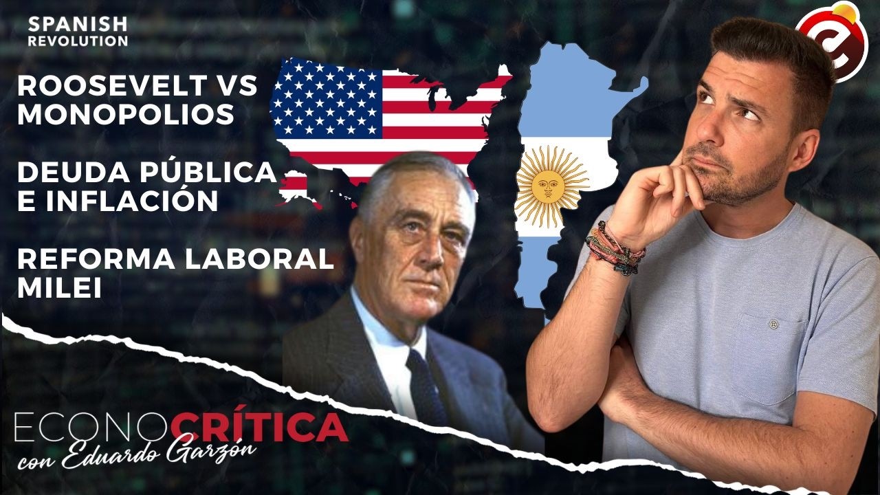 Econocrítica 7x06: Reforma laboral Milei, deuda pública baja inflación, liberalismo crea monopolios