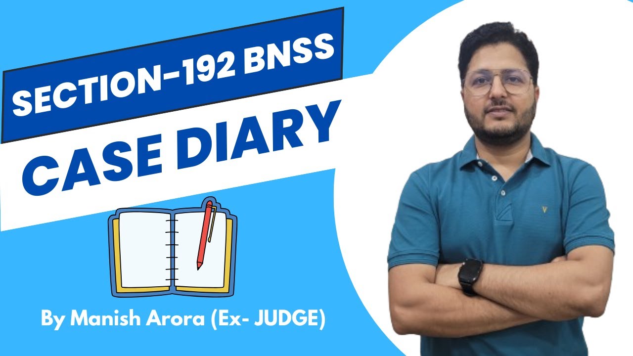 Case Diary Under Section 172 CrPC and Section 192 of BNSS - Legal Explanation