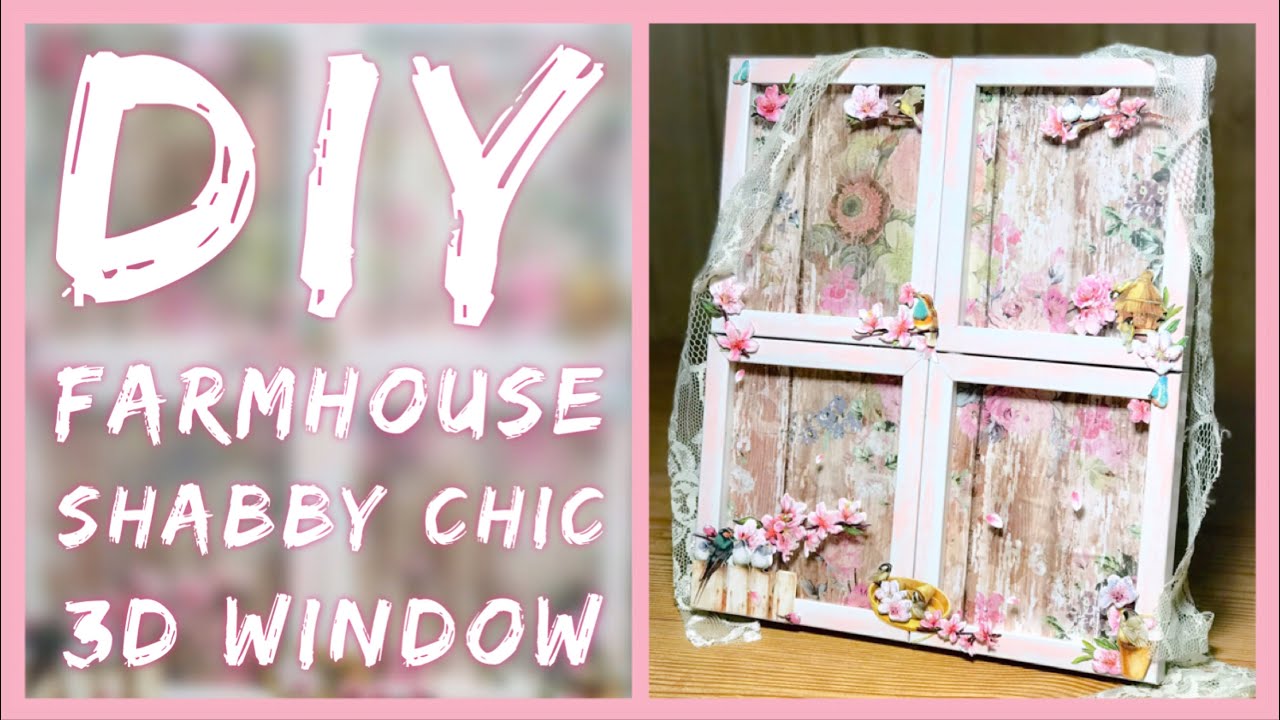 DIY Shabby Chic Farmhouse 3D Window - Spring Dollar Tree Room Decor - Mother’s Day Gift Idea