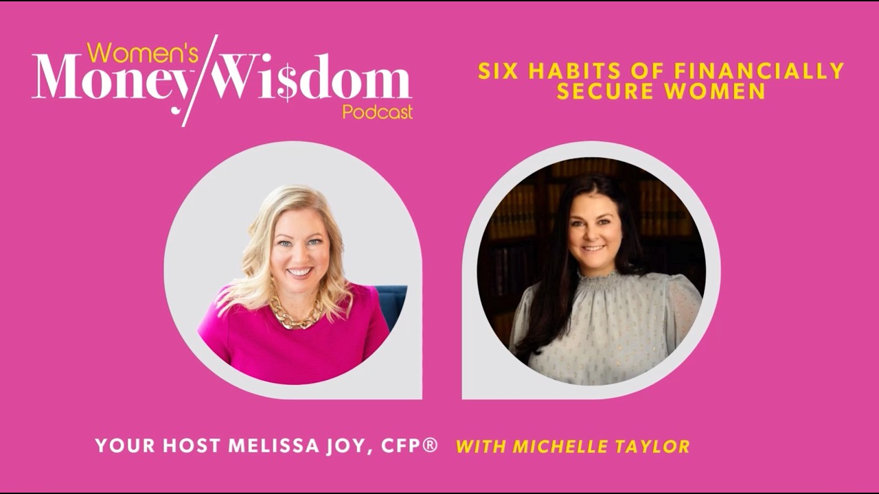 Episode 310: Six Habits of Financially Secure Women with Michelle Taylor
