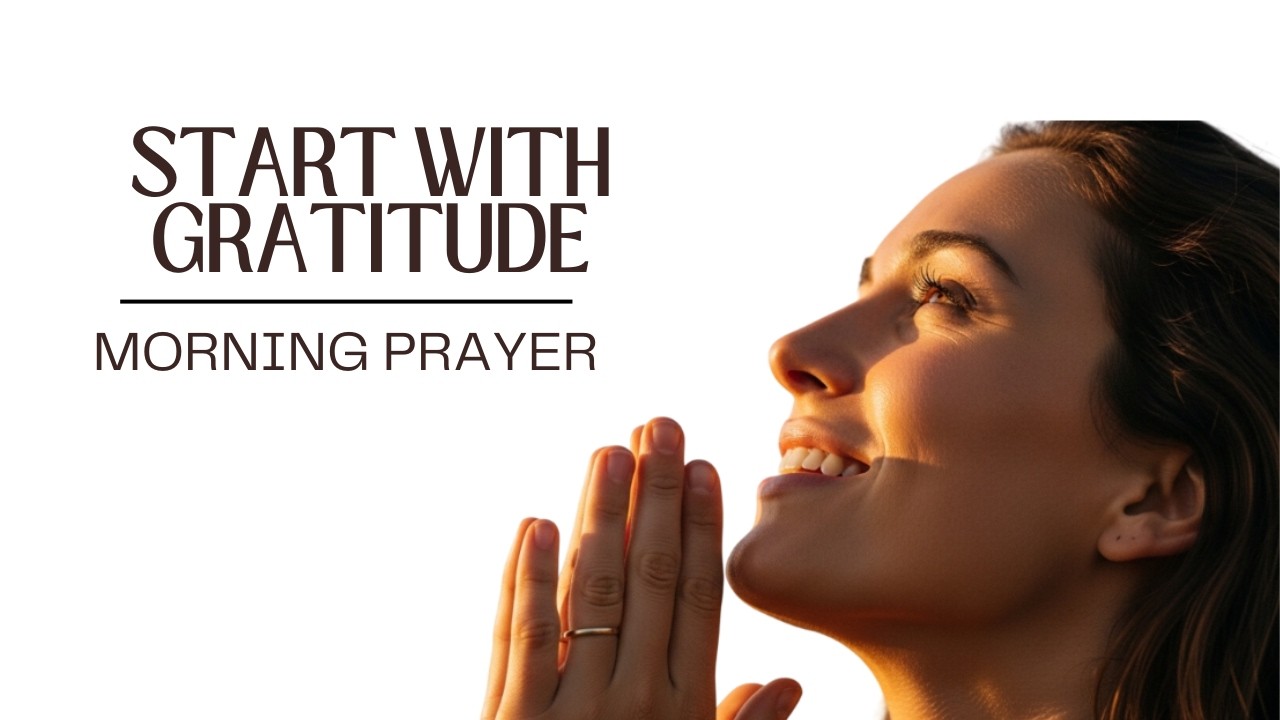 Start Your Day With Gratitude and Watch God Move | Morning Prayer