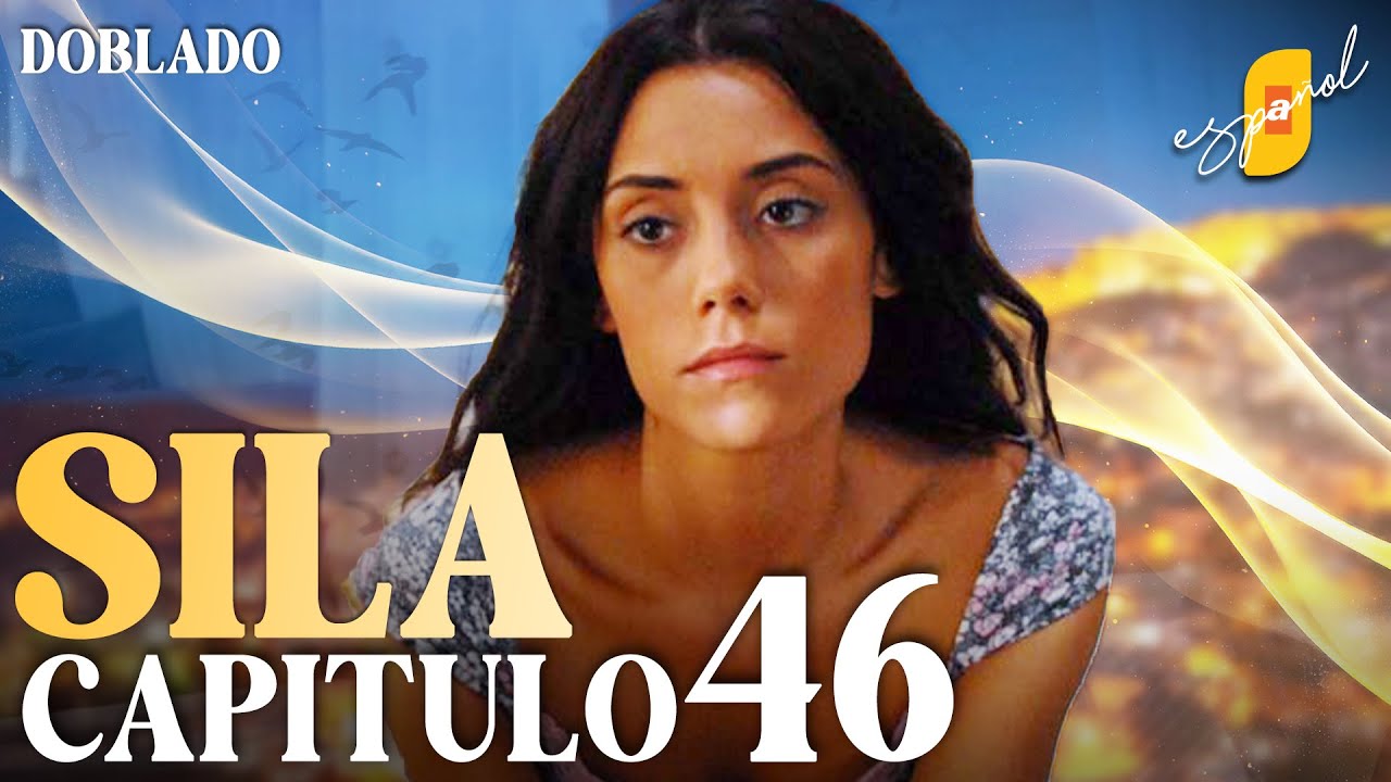 Sıla Cap&iacute;tulo 46
