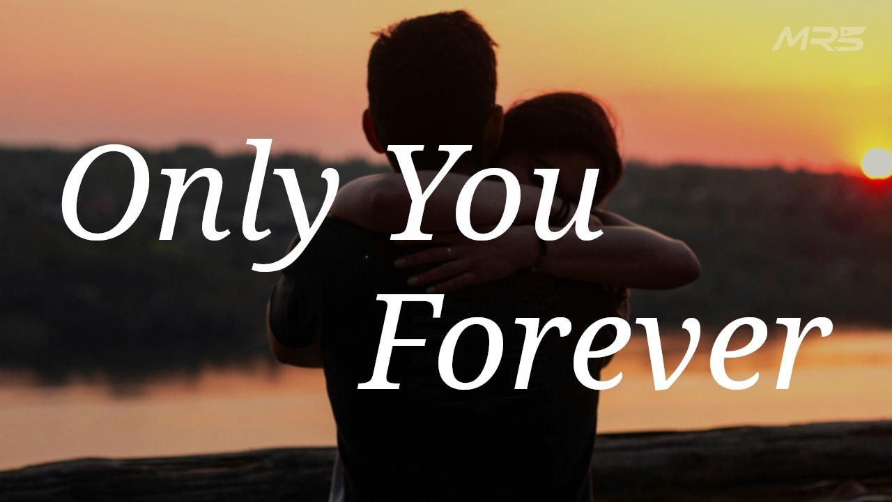 Only You Forever - MRS