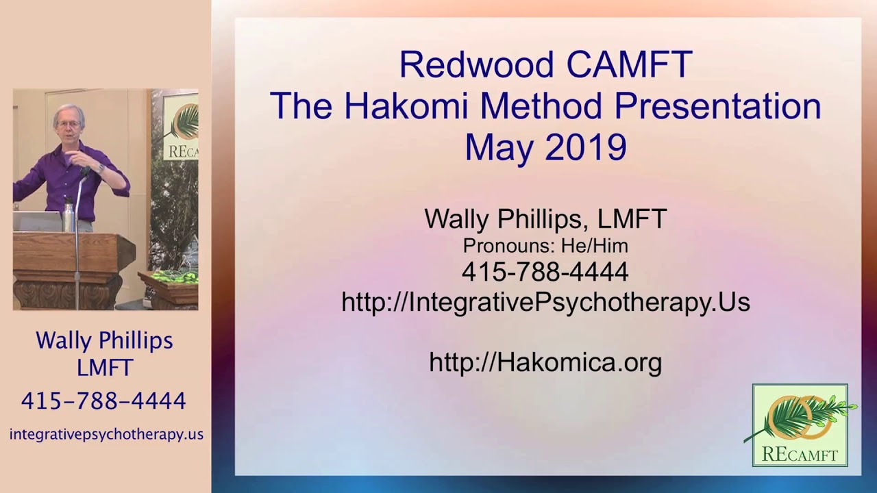 Introduction to the Hakomi Method with Wally Phillips, LMFT Part1