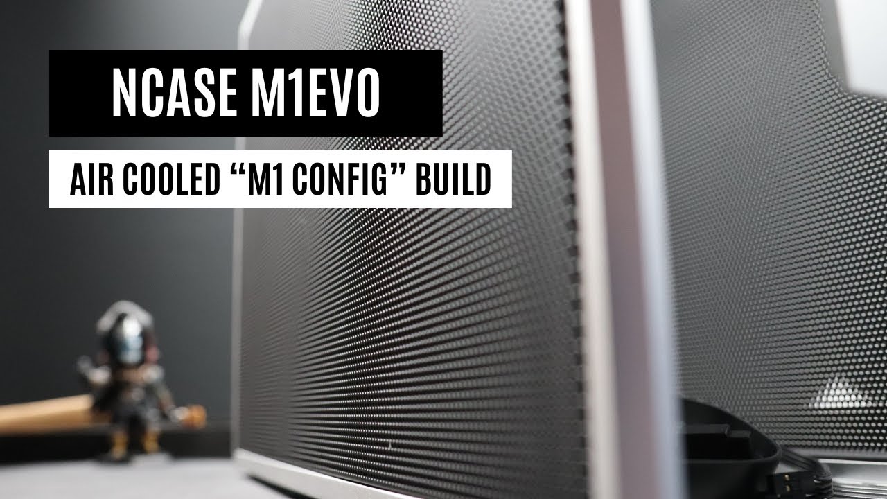 NCASE M1EVO | Air Cooled “M1 EVO Config” Build